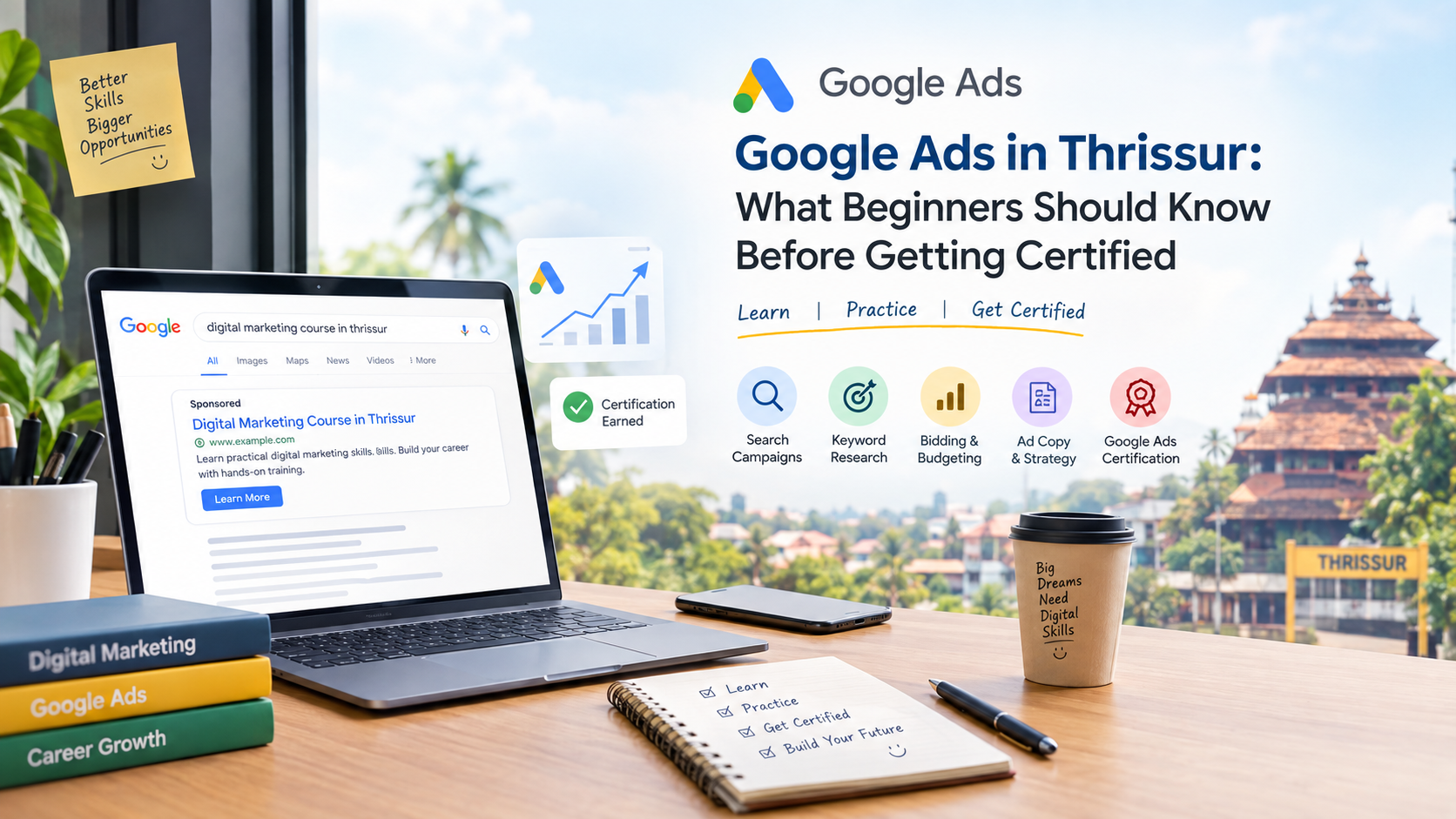 Google Ads in Thrissur: What Beginners Should Know Before Getting Certified